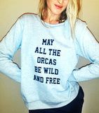 May all the Orcas be Wild and Free Jumper - Wilddtail